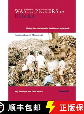 预订 Waste Pickers in Dhaka : Using the sustainable livelihoods approach [9780906055847]