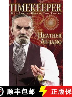 【3-4周达】Timekeeper: A Steampunk Time-Travel Adventure [9781938808470]