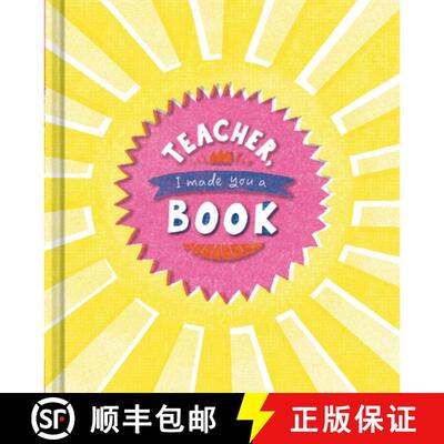 【3-4周达】精装 Teacher, I Made You a Book: A Children's Fill-In Gift Book for Teacher Appreciation [9781970147605]