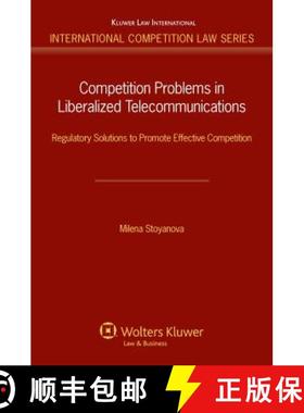 预订 Competition Problems in Liberalized Telecommunications : Regulatory Solutions to Promote Effecti... [9789041127365]