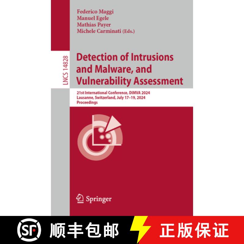 【3-4周达】Detection of Intrusions and Malware, and Vulnerability Assessment: 21st International Conf... [9783031641701]