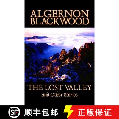 【3-4周达】The Lost Valley and Other Stories by Algernon Blackwood, Fiction, Fantasy, Horror, Classics [9781598180138]