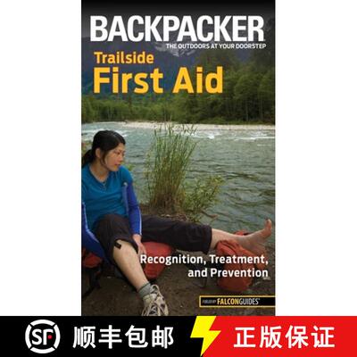 【3-4周达】Backpacker magazine's Trailside First Aid: Recognition, Treatment, And Prevention (1st Edi... [9780762756537]