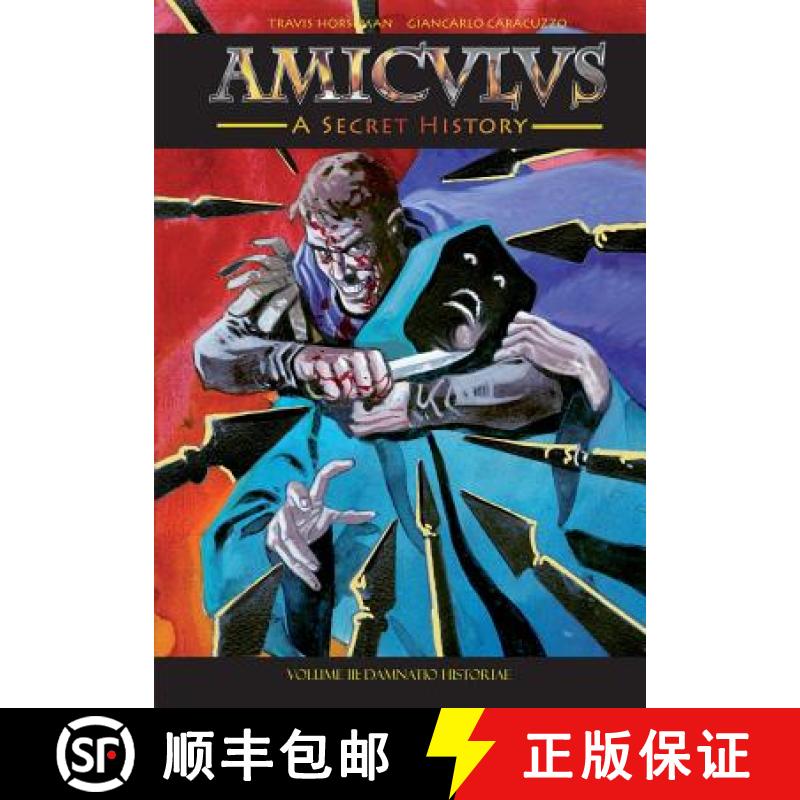 【2-3周达】Amiculus: A Secret History: Volume III: Damnatio Historiae [9780692946541]