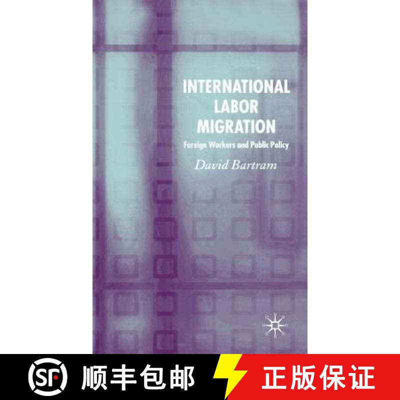 【3-4周达】International Labour Migration: Foreign Workers and Public Policy [9781403946744]