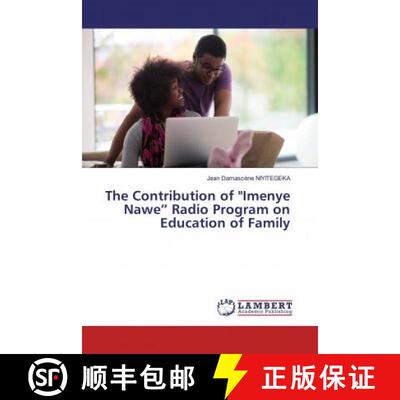 预订 The Contribution of Imenye Nawe” Radio Program on Education of Family [9786200482884]