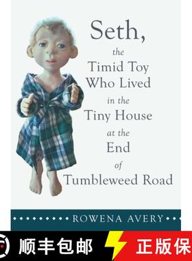 【3-4周达】Seth, the Timid Toy: Who Lived in the Tiny House at the End of Tumbleweed Road [9781480887480]