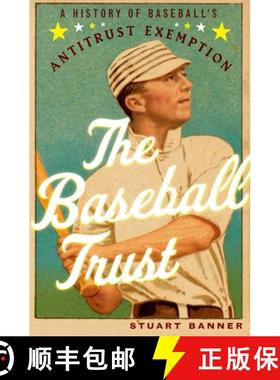 【3-4周达】The Baseball Trust: A History of Baseball's Antitrust Exemption [9780199930296]