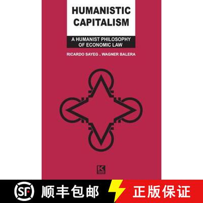 【3-4周达】Humanistic Capitalism: A Humanist Philosophy of Economic Law [9788581801285]
