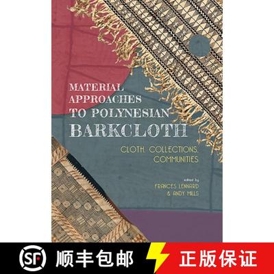 【3-4周达】Material Approaches to Polynesian Barkcloth: Cloth, Collections, Communities [9789088909719]