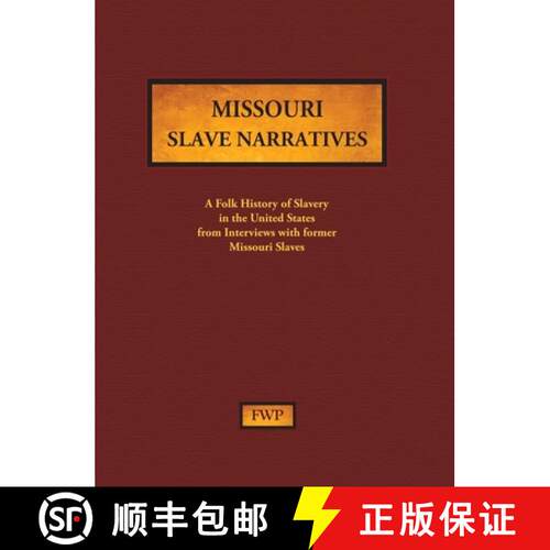 【3-4周达】精装 Missouri Slave Narratives: A Folk History of Slavery in the United States from Interv... [9781878592842]