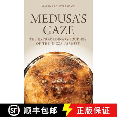 【3-4周达】Medusa's Gaze: The Extraordinary Journey of the Tazza Farnese [9780199739318]
