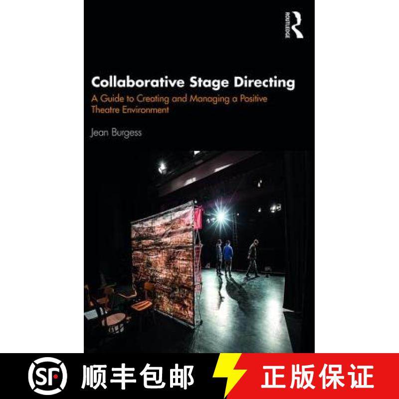 【3-4周达】Collaborative Stage Directing : A Guide to Creating and Managing a Positive Theatre Enviro... [9780367086190]