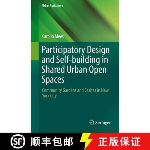 【3-4周达】精装 Participatory Design and Self-building in Shared Urban Open Spaces : Community Garden... [9783319755137]