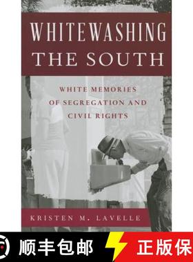 预订 Whitewashing the South : White Memories of Segregation and Civil Rights [9781442239258]