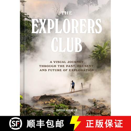 【3-4周达】精装 The Explorers Club: A Visual Journey Through the Past, Present, and Future of Explora... [9781984859983]