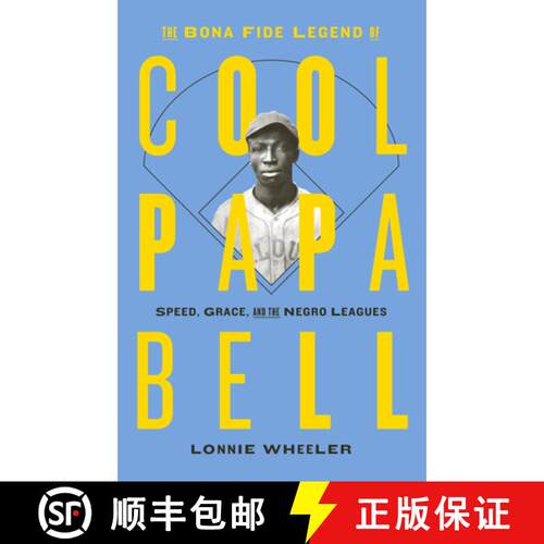 预订 The Bona Fide Legend of Cool Papa Bell: Speed, Grace, and the Negro Leagues [9781419750496]