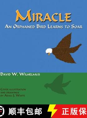 【3-4周达】Miracle: An Orphaned Bird Learns To Soar [9781632931627]