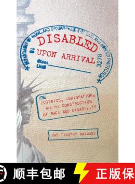 【3-4周达】Disabled Upon Arrival: Eugenics, Immigration, and the Construction of Race and Disability [9780814213629]
