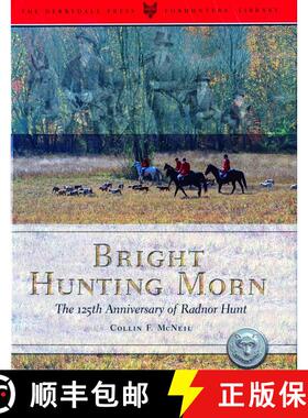 【3-4周达】Bright Hunting Morn: The 125th Anniversary of the Radnor Hunt [9781586671112]