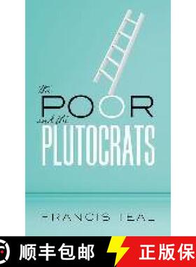 【3-4周达】The Poor and the Plutocrats: From the Poorest of the Poor to the Richest of the Rich [9780198870142]