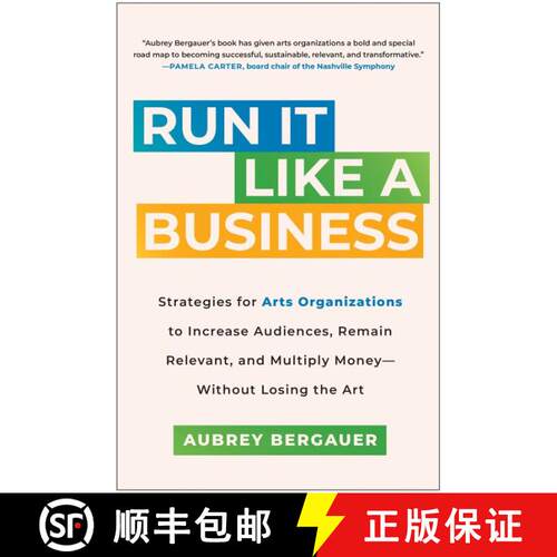 【3-4周达】精装 Run It Like a Business: Strategies for Arts Organizations to Increase Audiences, Rema... [9781637744383]