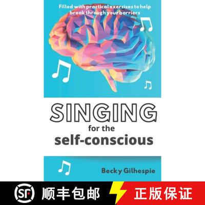 【3-4周达】Singing for the Self-Conscious: A practical step program to help overcome mental hurdles w... [9780648946403]