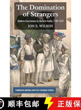 【3-4周达】The Domination of Strangers: Modern Governance in Eastern India, 1780-1835 [9780230574533]