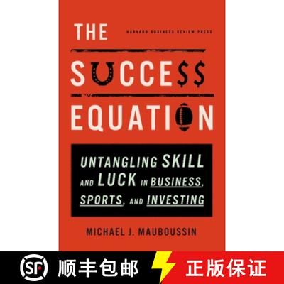 【3-4周达】The Success Equation : Untangling Skill and Luck in Business, Sports, and Investing [9781422184233]