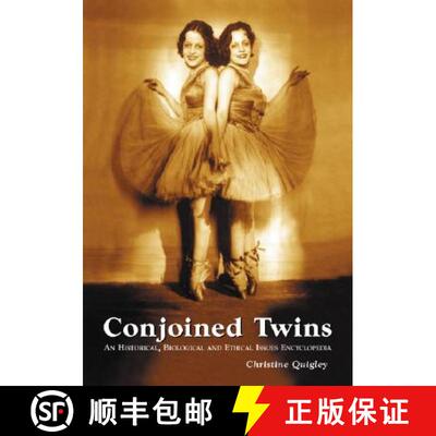 【3-4周达】Conjoined Twins : An Historical, Biological and Ethical Issues Encyclopedia [9780786428526]