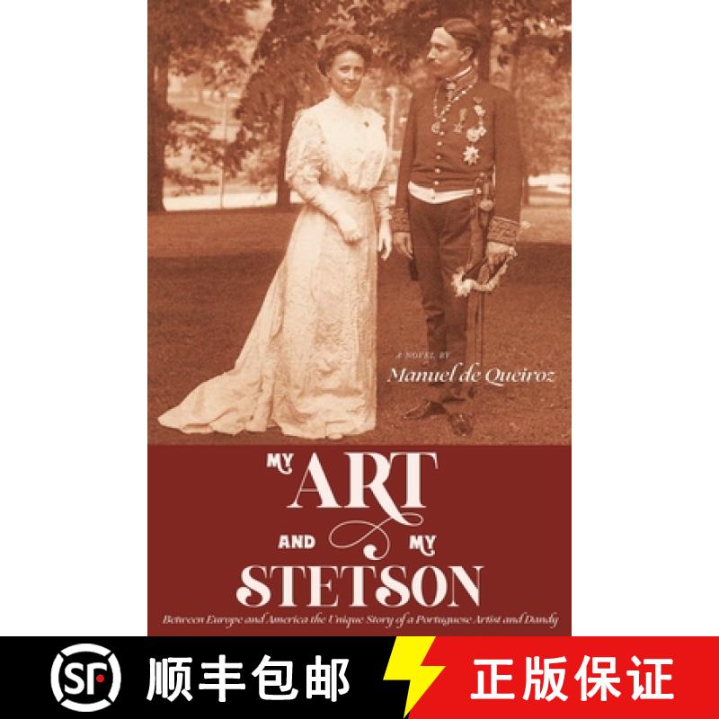 【2-3周达】My Art and My Stetson:  Between Europe and America, the unique story of a Portuguese artis... [9780912887500]