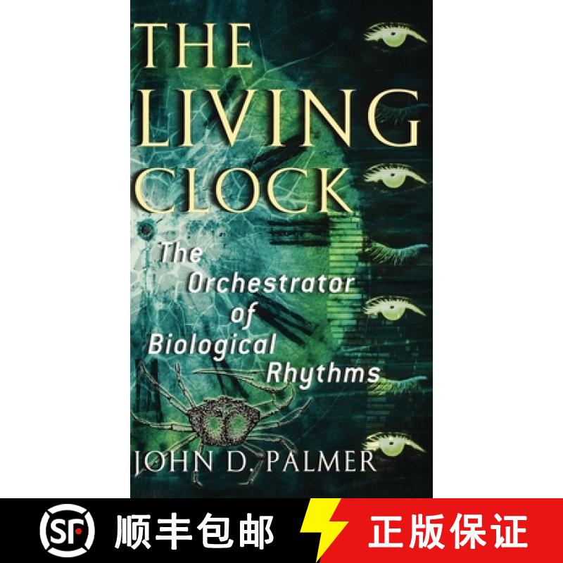 【3-4周达】The Living Clock: The Orchestrator of Biological Rhythms [9780195143409]