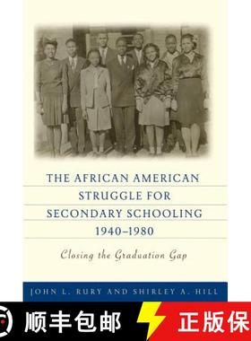 【3-4周达】The African American Struggle for Secondary Schooling, 1940-1980:: Closing the Graduation Gap [9780807752777]