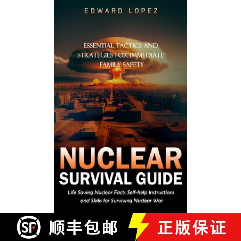 预订 Nuclear Survival Guide: Essential Tactics and Strategies for Immediate Family Safety (Life Savin... [9781999486839]