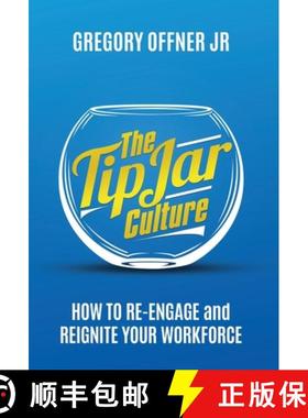 【3-4周达】The Tip Jar Culture: How to Re-Engage and Reignite Your Workforce [9798889268697]