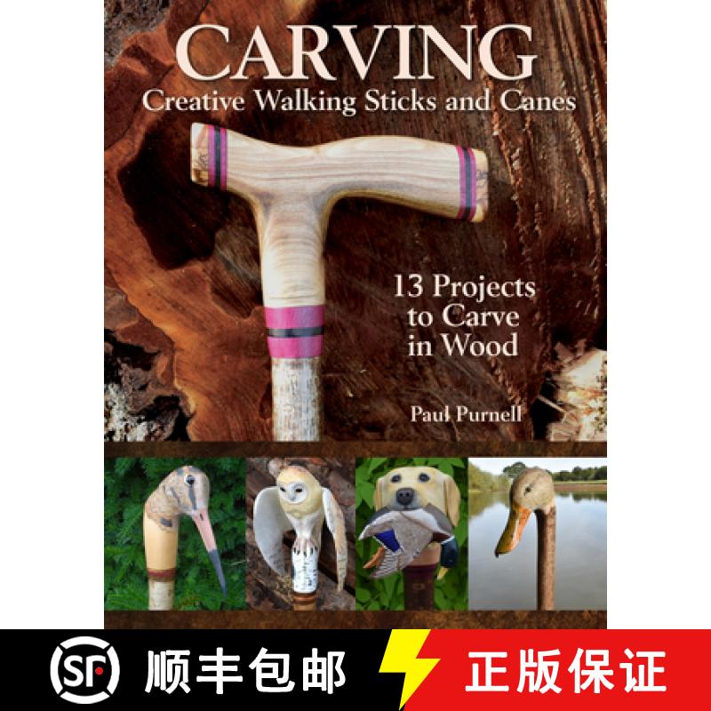 【2-3周达】Carving Creative Walking Sticks and Canes: 13 Projects to Carve in Wood [9781497100114]