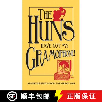 【3-4周达】The Huns Have Got my Gramophone! – Advertisements from the Great War [9781851243990]