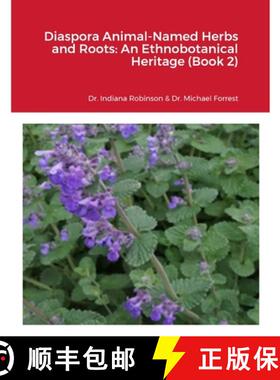 【3-4周达】Diaspora Animal-Named Herbs and Roots: An Ethnobotanical Heritage (Book 2) [9781365980596]