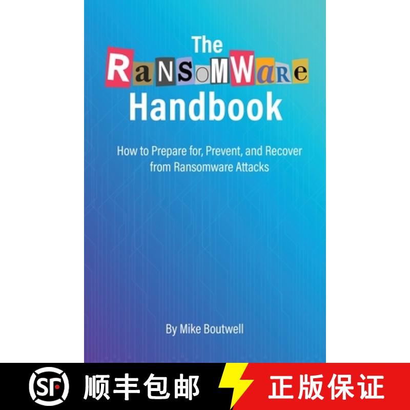 【2-3周达】The Ransomware Handbook: How to Prepare for, Prevent, and Recover from Ransomware Attacks [9781639443345]