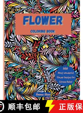 预订 Flower Coloring Book: Mesmerizing Coloring Book Stress Relief and Relaxation with a Variety of B... [9783986546250]