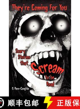 【3-4周达】They're Coming For You: Scary Stories that Scream to be Read [9780615465937]
