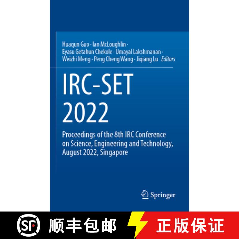 【3-4周达】Irc-Set 2022: Proceedings of the 8th IRC Conference on Science, Engineering and Technology... [9789811972249]
