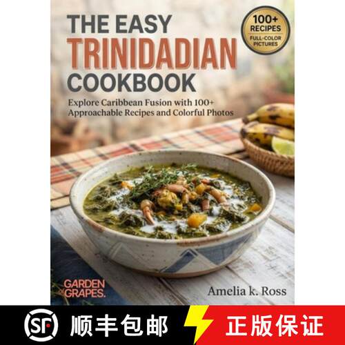 【3-4周达】The Easy Trinidadian Cookbook: Explore Caribbean Fusion with 100+ Approachable Recipes and... [9798256198923]