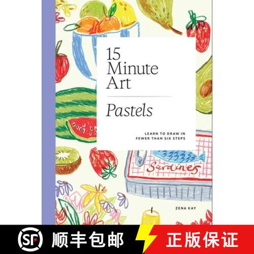 【3-4周达】15-Minute Art Pastels: Learn to Draw in Fewer Than Six Steps [9781837836284]