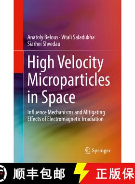 【3-4周达】High Velocity Microparticles in Space : Influence Mechanisms and Mitigating Effects of Ele... [9783030041571]