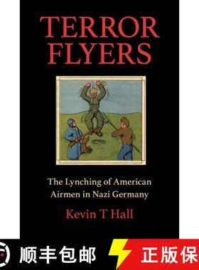 【3-4周达】Terror Flyers: The Lynching of American Airmen in Nazi Germany [9780253050151]