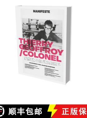 【3-4周达】Thierry Geoffroy / Colonel: A Propulsive Retrospective: Cat. Villa Stuck Munich [9783864423956]
