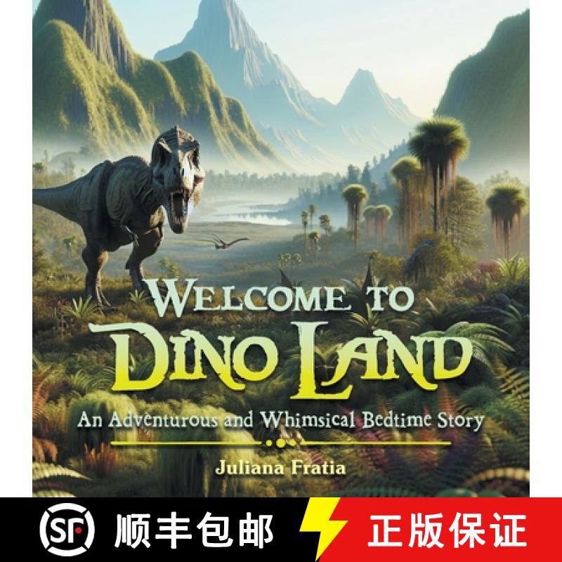 【2-3周达】Welcome to Dino Land: An Adventurous and Whimsical Bedtime Story [9781665766371]