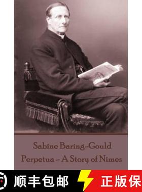 预订 Sabine Baring-Gould - Perpetua - A Story of Nimes [9781787375451]