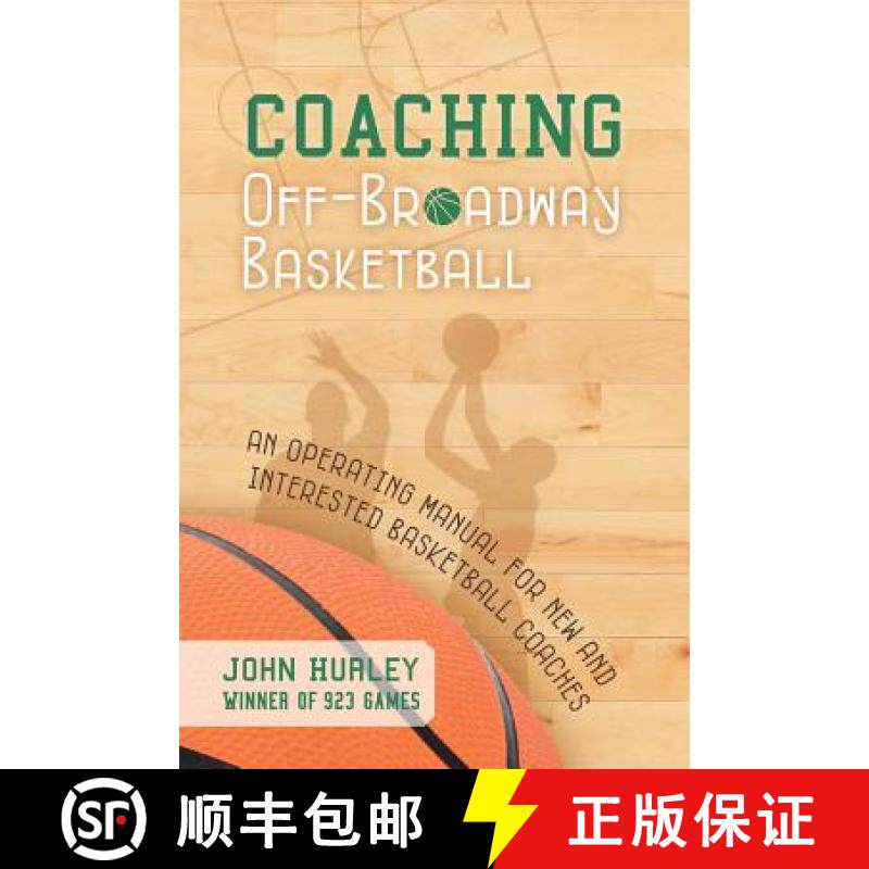 预订 Coaching Off-Broadway Basketball: An Operating Manual for New and Interested Basketball Coaches [9781939710734]